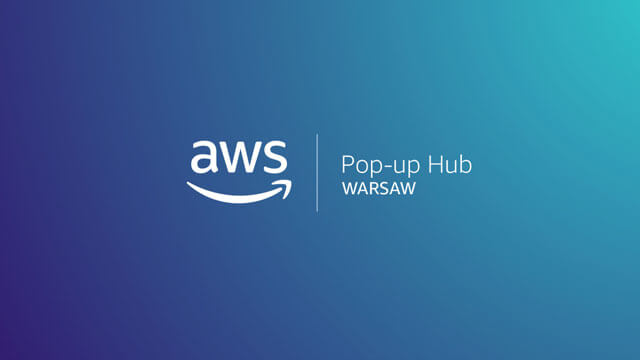 AWS Pop-up Hub Warsaw 2022 już za nami