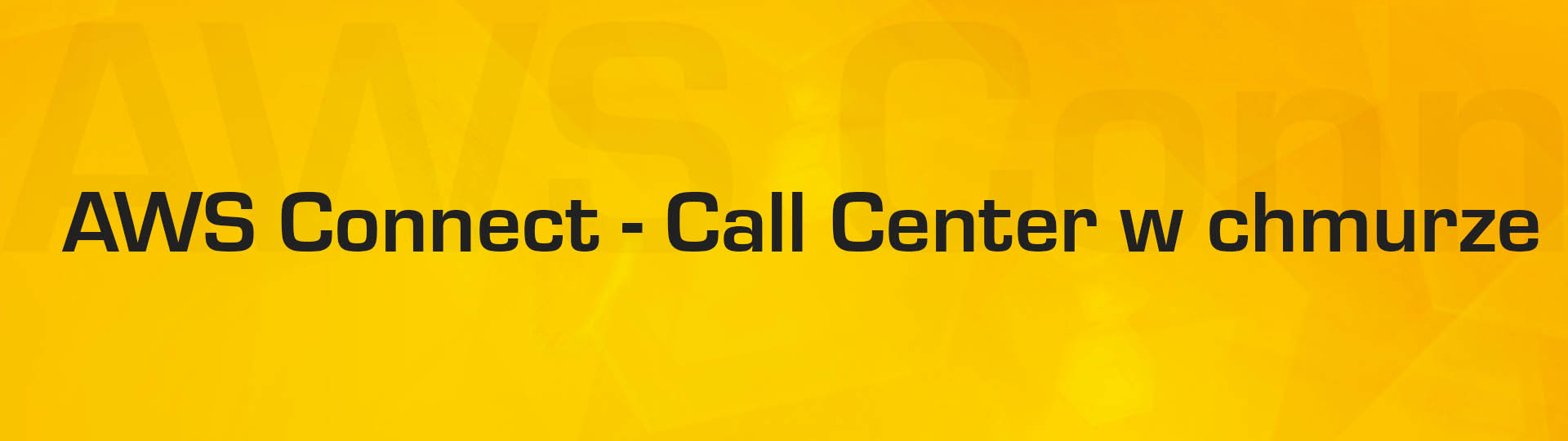 AWS Connect - Call Center w chmurze (CCaaS)