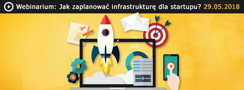 Zapisz się na webinarium: Jak zaplanować infrastrukturę dla startupu?