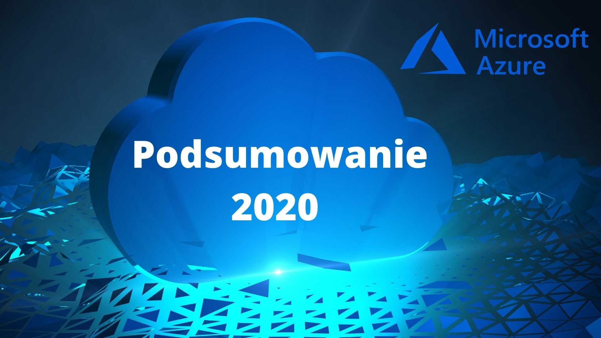 Podsumowanie roku 2020 w Microsoft Azure