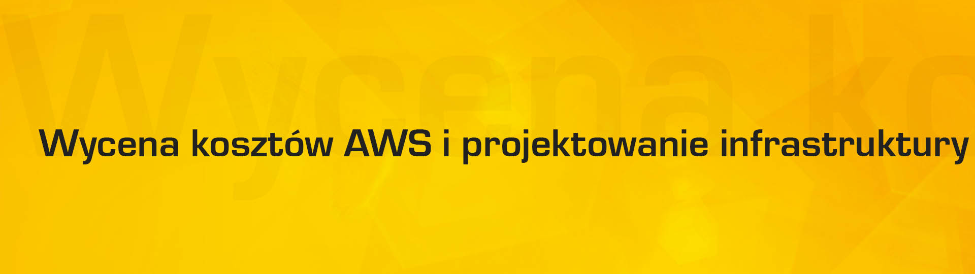 Wycena kosztow AWS i projektowanie infrastruktury