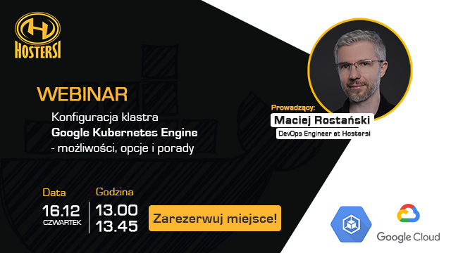 Zapraszmy na webinar: Konfiguracja klastra Google Kubernetes Engine - możliwości, opcje i porady