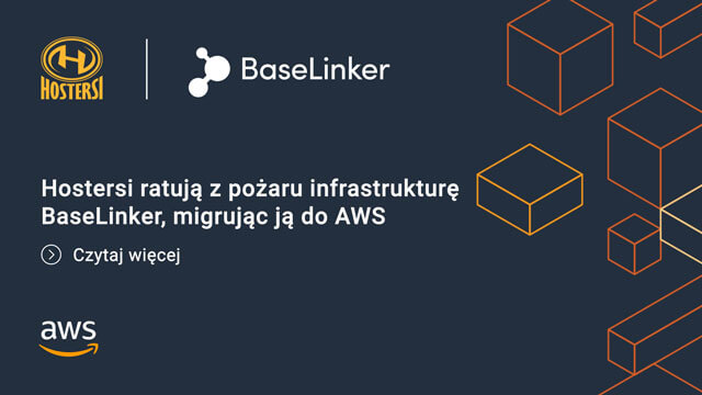 Hostersi ratują z pożaru infrastrukturę BaseLinker, migrując ją do AWS. Zobacz nasze referencyjne case study!