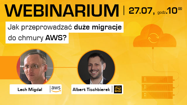 Webinar: Jak przeprowadzać duże migracje do chmury AWS?