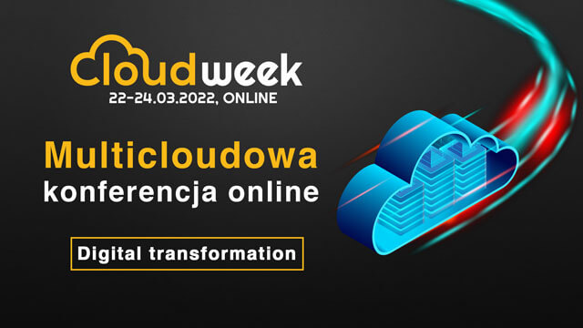 Zapisz się na multicloudową konferencję Cloud Week - Digital Transformation